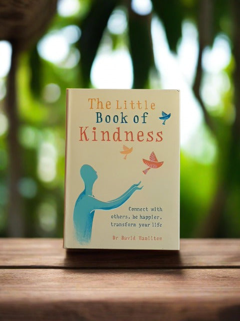 The Little Book of Kindness - Connect with others, be happier, transform your life.